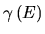 \( \gamma \left( E\right) \)