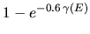 \( 1-e^{-0.6\, \gamma \left( E\right) } \)