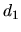 $\displaystyle d_{1}$