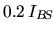 $\displaystyle 0.2\, I_{B\! S}$