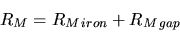 \begin{displaymath}
R_{M}=R_{M\, iron}+R_{M\, gap}
\end{displaymath}