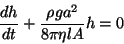 \begin{displaymath}
\frac{dh}{dt}+\frac{\rho ga^{2}}{8\pi \eta lA}h=0\end{displaymath}