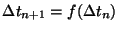\( \Delta t_{n+1}=f(\Delta t_{n})\)